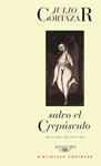 SALVO EL CREPUSCULO | 9788420423180 | CORTAZAR, JULIO | Llibreria Drac - Llibreria d'Olot | Comprar llibres en català i castellà online