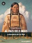 AL PAÍS DELS INDIS LA DESCOBERTA DEL FAR-WEST | 9788483431740 | NESSMANN, PHILIPPE | Llibreria Drac - Llibreria d'Olot | Comprar llibres en català i castellà online