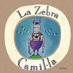 ZEBRA CAMIL·LA, LA | 9788484640035 | PATACRÚA | Llibreria Drac - Librería de Olot | Comprar libros en catalán y castellano online