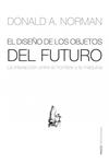 DISEÑO DE LOS OBJETOS DEL FUTURO, EL | 9788449323881 | NORMAN, DONALD A. | Llibreria Drac - Llibreria d'Olot | Comprar llibres en català i castellà online