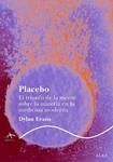 PLACEBO. EL TRIUNFO DE LA MENTE SOBRE LA MATERIA EN LA MEDIC | 9788484285687 | EVANS, DYLAN | Llibreria Drac - Librería de Olot | Comprar libros en catalán y castellano online