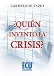 QUIEN INVENTO LA CRISIS? | 9788484549284 | DI FAZIO, CARMELO | Llibreria Drac - Librería de Olot | Comprar libros en catalán y castellano online