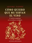 COMO QUIERO QUE ME SIRVAN EL VINO | 9788420664675 | PARDOS, ARTURO | Llibreria Drac - Librería de Olot | Comprar libros en catalán y castellano online