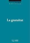 GRATUITAT, LA | 9788499750538 | TORRALBA, FRANCESC | Llibreria Drac - Llibreria d'Olot | Comprar llibres en català i castellà online