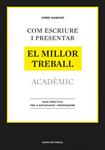 COM ESCRIURE I PRESENTAR EL MILLOR TREBALL ACADÈMIC | 9788497664998 | SANCHO, JORDI | Llibreria Drac - Librería de Olot | Comprar libros en catalán y castellano online