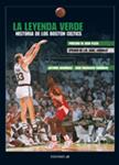 LEYENDA VERDE, LA. HISTORIA DE LOS BOSTON CELTICS | 9788495121486 | RODRIGUEZ, ANTONIO; ESCUDERO, JUAN FRANCISCO | Llibreria Drac - Llibreria d'Olot | Comprar llibres en català i castellà online