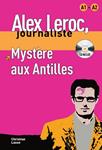 MYSTÈRE AUX ANTILLES. ALEX LEOROC JOURNALISTE + CD | 9788484433934 | LAUSE, CHRISTIAN | Llibreria Drac - Llibreria d'Olot | Comprar llibres en català i castellà online