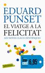 VIATGE A LA FELICITAT, EL | 9788499306162 | PUNSET, EDUARD | Llibreria Drac - Llibreria d'Olot | Comprar llibres en català i castellà online