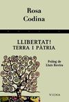 LLIBERTAT! TERRA I PATRIA | 9788483306970 | CODINA, ROSA | Llibreria Drac - Llibreria d'Olot | Comprar llibres en català i castellà online