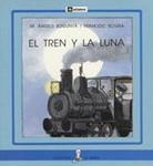 TREN Y LA LUNA, EL | 9788424627782 | BOGUNYA, ANGELS - ROVIRA, FRANCESC | Llibreria Drac - Llibreria d'Olot | Comprar llibres en català i castellà online