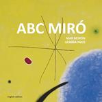 ABC MIRÓ | 9788425227356 | MORÓN, MAR ; PARÍS, GEMMA | Llibreria Drac - Librería de Olot | Comprar libros en catalán y castellano online