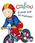 CAILLOU COSAS QUE SE MUEVEN | 9788444162621 | CHOUETTE PUBLISHING | Llibreria Drac - Llibreria d'Olot | Comprar llibres en català i castellà online