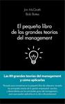 PEQUEÑO LIBRO DE LAS GRANDES TEORÍAS DEL MANAGEMENT, EL | 9788415678908 | MCGRATH, JIM ; BATES, BOB | Llibreria Drac - Llibreria d'Olot | Comprar llibres en català i castellà online