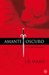 AMANTE OSCURO | 9788466323192 | WARD, J.R. | Llibreria Drac - Librería de Olot | Comprar libros en catalán y castellano online