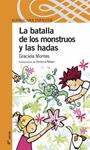 BATALLA DE LAS HADAS Y LOS MONSTRUOS, LA | 9788420469119 | MONTES, GRACIELA | Llibreria Drac - Librería de Olot | Comprar libros en catalán y castellano online