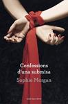 CONFESSIONS D'UNA SUBMISA | 9788401389122 | MORGAN, SOPHIE | Llibreria Drac - Llibreria d'Olot | Comprar llibres en català i castellà online