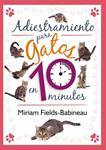 ADIESTRAMIENTO PARA GATOS EN 10 MINUTOS | 9788499102436 | FIELDS-BABINEAU, MIRIAM | Llibreria Drac - Librería de Olot | Comprar libros en catalán y castellano online