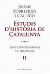 ESTUDIS D'HISTORIA DE CATALUNYA II. EDAT CONTEMPORANIA LA TR | 9788492437207 | SOBREQUES, JAUME | Llibreria Drac - Librería de Olot | Comprar libros en catalán y castellano online