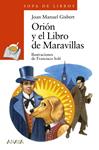 ORION Y EL LIBRO DE MARAVILLAS | 9788467840438 | GISBERT, JOAN MANUEL | Llibreria Drac - Librería de Olot | Comprar libros en catalán y castellano online