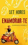 SET HORES PER ENAMORAR-TE | 9788466415927 | MORELLI, GIAMPAOLO | Llibreria Drac - Librería de Olot | Comprar libros en catalán y castellano online