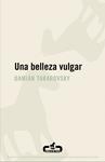 BELLEZA VULGAR, UNA | 9788496594807 | TABAROVSKY, DAMIAN | Llibreria Drac - Llibreria d'Olot | Comprar llibres en català i castellà online