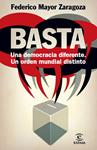BASTA UNA DEMOCRACIA DIFERENTE UN ORDEN MUNDIAL DISTINTO | 9788467009415 | MAYOR ZARAGOZA, FEDERICO | Llibreria Drac - Llibreria d'Olot | Comprar llibres en català i castellà online