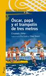 OSCAR, PAPA Y EL TRAMPOLIN DE TRES METROS | 9788420400464 | ZÖLLER, ELISABETH | Llibreria Drac - Llibreria d'Olot | Comprar llibres en català i castellà online