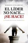 LIDER NO NACE SE HACE, EL | 9788497776202 | LUNA AROCAS, ROBERTO | Llibreria Drac - Librería de Olot | Comprar libros en catalán y castellano online