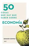 50 COSAS QUE HAY QUE SABER SOBRE ECONOMÍA | 9788434414914 | CONWAY, EDMUND | Llibreria Drac - Librería de Olot | Comprar libros en catalán y castellano online