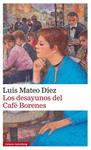 DESAYUNOS DEL CAFÉ BORENES, LOS | 9788416252848 | MATEO DÍEZ, LUIS | Llibreria Drac - Llibreria d'Olot | Comprar llibres en català i castellà online