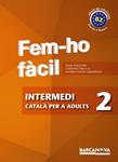 FEM-HO FÀCIL INTERMEDI 2 | 9788448928483 | CONSORCI PER A LA NORMALITZACIO LINGÜÍSTICA | Llibreria Drac - Llibreria d'Olot | Comprar llibres en català i castellà online