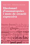 DICCIONARI D'ONOMATOPEIES I MOTS DE CREACIÓ EXPRESSIVA | 9788415192251 | SANJAUME, MARGARIDA; RIERA, MANEL | Llibreria Drac - Llibreria d'Olot | Comprar llibres en català i castellà online