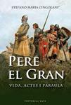 PERE EL GRAN | 9788492437757 | CINGOLANI, STEFANO MARIA | Llibreria Drac - Llibreria d'Olot | Comprar llibres en català i castellà online