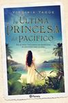 ÚLTIMA PRINCESA DEL PACÍFICO, LA | 9788408131496 | YAGÜE, VIRGINIA | Llibreria Drac - Llibreria d'Olot | Comprar llibres en català i castellà online