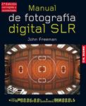 MANUAL DE FOTOGRAFIA DIGITAL SLR | 9788496669734 | FREEMAN, JOHN | Llibreria Drac - Librería de Olot | Comprar libros en catalán y castellano online