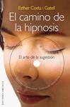 CAMINO DE LA HIPNOSIS, EL | 9788415968580 | COSTA, ESTHER | Llibreria Drac - Llibreria d'Olot | Comprar llibres en català i castellà online