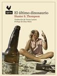 ÚLTIMO DINOSAURIO, EL | 9788493856991 | THOMPSON, HUNTER S. | Llibreria Drac - Librería de Olot | Comprar libros en catalán y castellano online