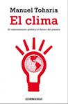 CLIMA, EL. EL CALENTAMIENTO GLOBAL Y EL FUTURO DEL PLANETA | 9788483466629 | TOHARIA, MANUEL | Llibreria Drac - Librería de Olot | Comprar libros en catalán y castellano online