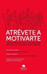 ATRÉVETE A MOTIVARTE | 9788415678595 | CUBEIRO, JUAN CARLOS ; CARRETERO, JORGE H. | Llibreria Drac - Librería de Olot | Comprar libros en catalán y castellano online