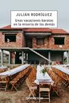 VACACIONES BARATAS EN LA MISERIA DE LOS DEMAS, UNAS | 9788483467244 | RODRIGUEZ, JULIAN | Llibreria Drac - Llibreria d'Olot | Comprar llibres en català i castellà online