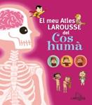 MEU ATLES LAROUSSE DEL COS HUMA, EL | 9788415411734 | Llibreria Drac - Librería de Olot | Comprar libros en catalán y castellano online