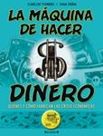 MAQUINA DE HACER DINERO,LA | 9788466646826 | TORRES, CARLOS / PEÑA, ONA | Llibreria Drac - Librería de Olot | Comprar libros en catalán y castellano online