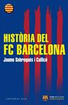 HISTÒRIA DEL FC BARCELONA | 9788416166510 | SOBREQUÉS, JAUME | Llibreria Drac - Llibreria d'Olot | Comprar llibres en català i castellà online