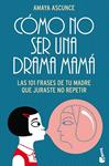 COMO NO SER UNA DRAMA MAMA | 9788408113133 | ASCUNCE, AMAYA | Llibreria Drac - Librería de Olot | Comprar libros en catalán y castellano online