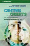 CENTRES OBERTS: UNA PROPOSTA EDUCATIVA PER A NENS I ADOLESCE | 9788498423525 | ESTELLES, PACO/VIEDMA, FRAN | Llibreria Drac - Llibreria d'Olot | Comprar llibres en català i castellà online