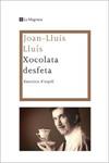 XOCOLATA DESFETA | 9788482640310 | LLUIS, JOAN LLUIS | Llibreria Drac - Librería de Olot | Comprar libros en catalán y castellano online