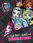 GRAN LIBRO DE MONSTER HIGH, EL | 9788420413242 | MATTEL EUROPA, B.V./HARRISON, LISI | Llibreria Drac - Llibreria d'Olot | Comprar llibres en català i castellà online