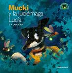 MUCKI Y LA LUCIERNAGA LUCIA | 9788499296845 | LABRADOR, T.A. | Llibreria Drac - Llibreria d'Olot | Comprar llibres en català i castellà online