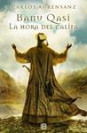 BANU QASI. LA HORA DEL CALIFA | 9788466653022 | AURENSANZ, CARLOS | Llibreria Drac - Llibreria d'Olot | Comprar llibres en català i castellà online