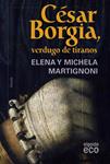 CESAR BORGIA VERDUGO DE TIRANOS | 9788498773590 | MARTIGNONI, ELENA Y MICHELA | Llibreria Drac - Llibreria d'Olot | Comprar llibres en català i castellà online